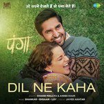 Dil Ne Kaha - Panga Mp3 Song